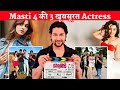 Meet Masti 4 Beutiful 3 Actress Ruhi Singh Shreya Sharma Elnaaz Norouzi Vivek Aftab Riteish