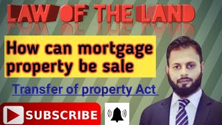 sale of mortgaged property without help of the court | law of the land