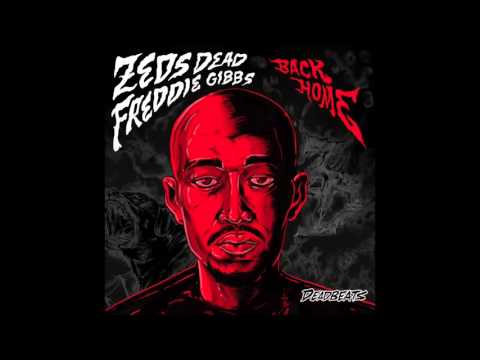 Zeds Dead - Back Home (feat.  Freddie Gibbs)