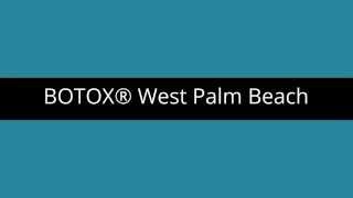 preview picture of video 'Botox West Palm Beach | Palm Beach County FL (561) 641-9490'