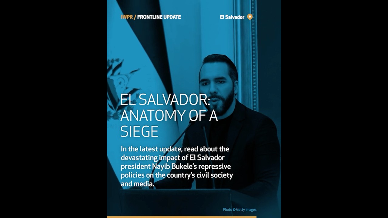 IWPR Frontline Updates: El Salvador: Anatomy of a Siege