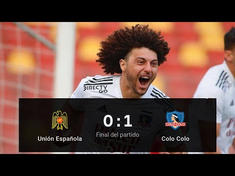 Colo Colo 1 Vs 0 Union Española / Resumen Y Goles / Campeonato PlanVital 2021