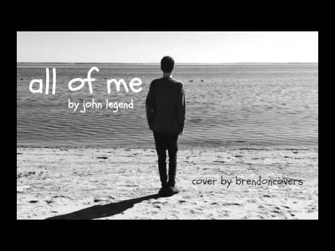 All of Me - John Legend (Cover by Brendon Liam)