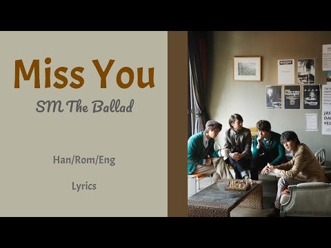 S.M. The Ballad - Miss You || Color Coded Lyrics (Han/Rom/Eng)