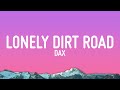 Dax - Lonely Dirt Road (Lyrics)