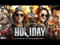 Holiday - A Soldier is Never Off Duty (2014) Full Movie | Akshay Kumar, Sonakshi Sinha | Patriotic DEFAULT Thumbnail