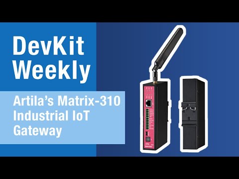 Dev Kit Weekly: Artila's Matrix-310 Industrial IoT Gateway