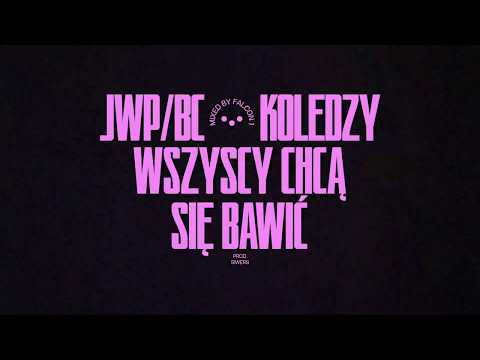 JWP/BC -  Wszyscy chcą się bawić (prod.Siwers)