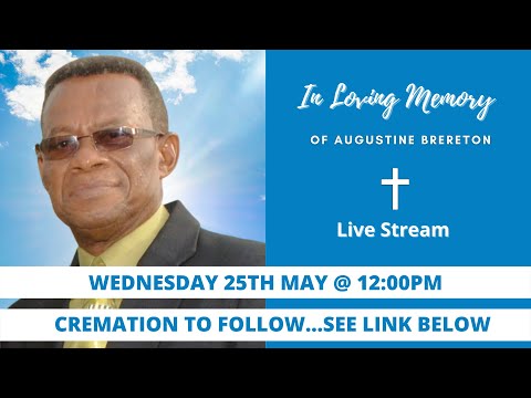 Celebrating the life of Augustine Brereton (SEE CREMATION LINK BELOW)