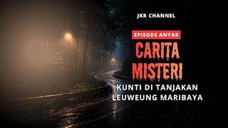 Download lagu CERITA TERBARU PALING SERAM KUNTI DI TANJAKAN LEUWEUNG MARIBAYA mp3