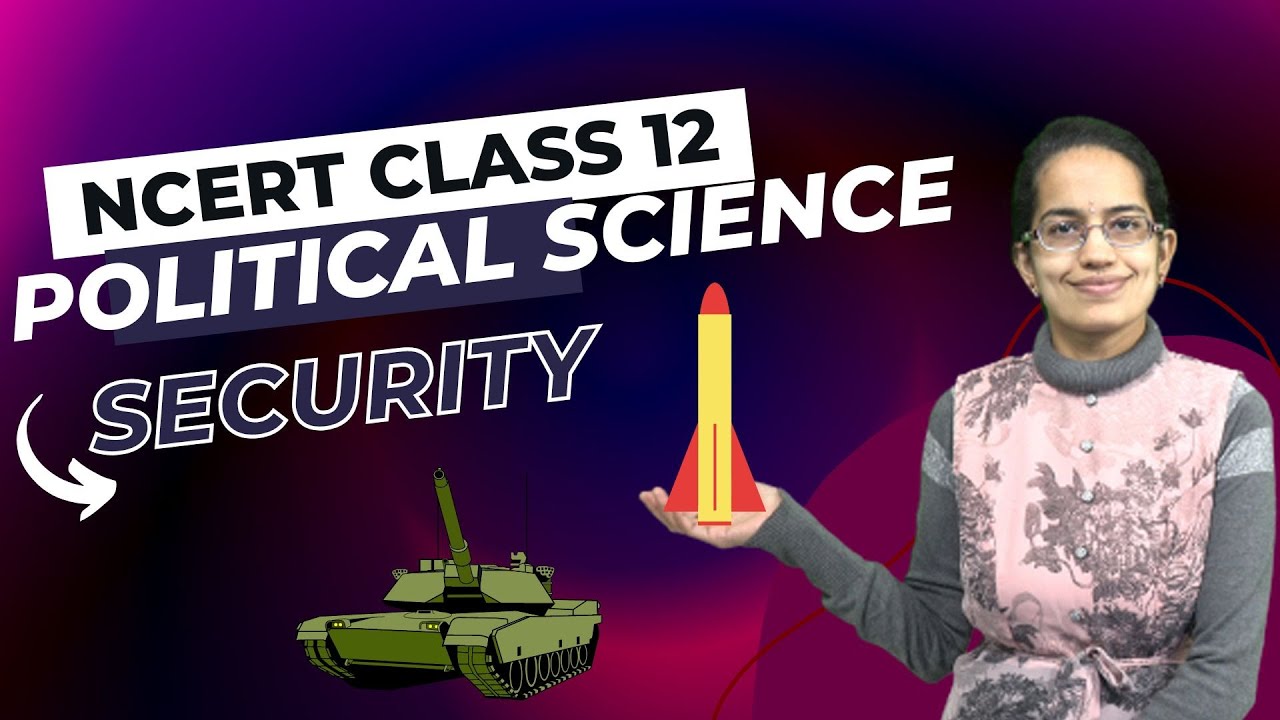 NCERT Class 12 Political Science Chapter 7: Security in Contemporary World | CBSE | English | World