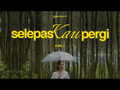 La Luna - Selepas Kau Pergi (Official Music Video)