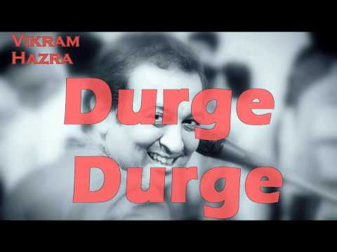 Durge Durge || Vikram Hazra Art Of Living Bhajans