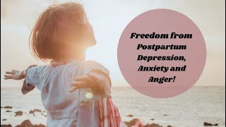 Free Masterclass on How I Healed Postpartum Depression, Anxiety and Anger