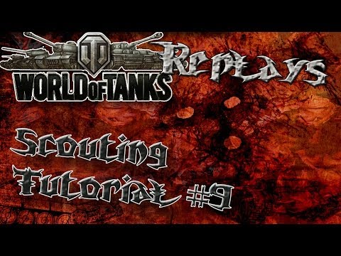 World of Tanks Replays - Scouting Tutorial #9