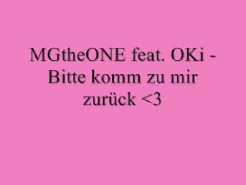 MGtheONE feat. OKi - Bitte komm zu mir zurück