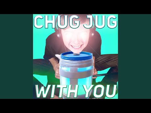 Chug Jug With You (Number One Victory Royale)