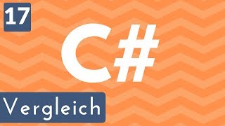 C# Tutorial #17 - Vergleichen