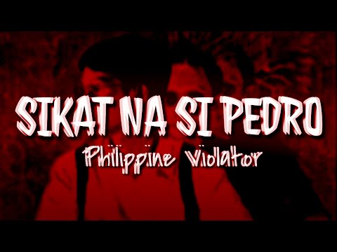 Sikat na si Pedro - Philippine Violator (lyrics)