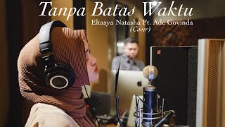 Download lagu Tanpa Batas Waktu - Eltasya Natasha Feat. Ade Govinda (Cover Version) mp3
