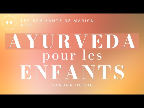 , title : 'AYURVEDA POUR LES ENFANTS : les conseils de Sandra Hoche'