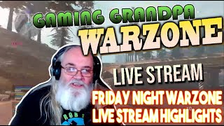 Call of Duty Warzone Friday Night Stream Highlights Feat. Gaming Grandpa and New Friends~!1