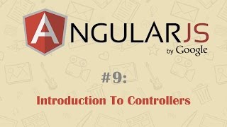 AngularJS Tutorial 9: Introduction To Controllers
