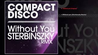 Compact Disco - Without you (Sterbinszky remixes)