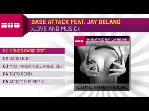 Base Attack Feat. Jay Delano - Love And Music (Mondo Radio Edit)