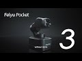 Feiyutech Pocket 3 New Launch