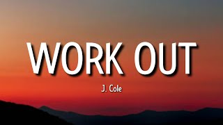 J. Cole - Work Out (Lyrics) (Sped Up) | cole world real cole world. them boys cool. me. i&#39;m on fire