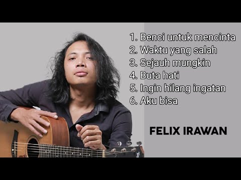 FELIX IRWAN - Benci untuk mencinta - ALBUM