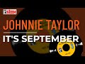 Johnnie Taylor - It's September (Official Audio)