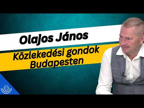 Pirkadat: Olajos János – Közlekedési gondok Budapesten
