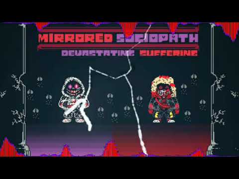 Mirrored Sociopath [Devastatinh Suffering] Phase3