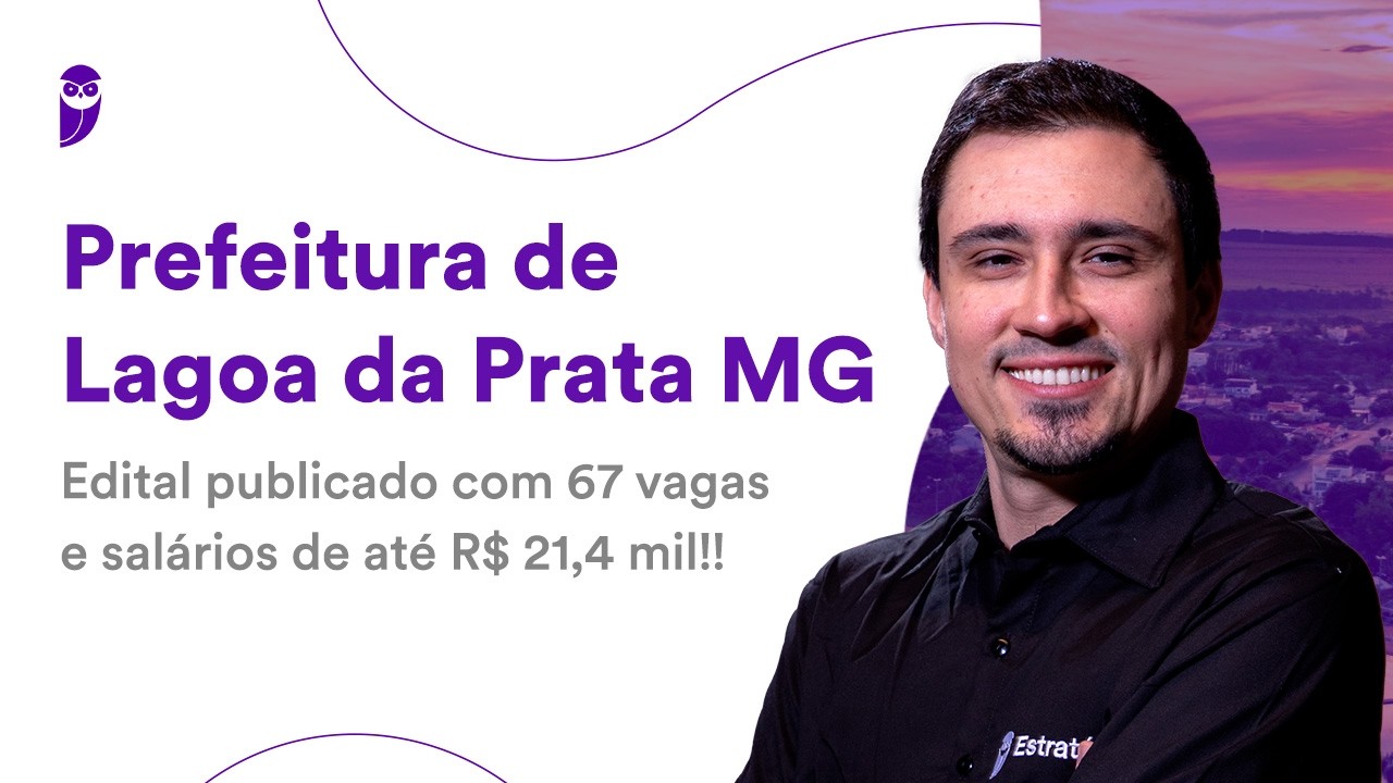 Prefeitura de Lagoa da Prata MG: edital publicado com 67 vagas e salários de até R$ 21,4 mil!!