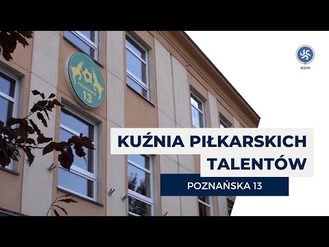 Poznańska 13: Kuźnia piłkarskich talentów