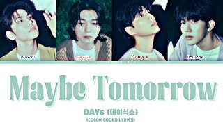 Download lagu DAY6(데이식스) - Maybe Tomorrow Lyrics (COLOR CODED LYRICS) mp3