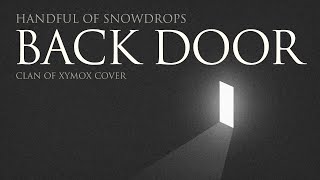 Clan of Xymox - Back Door (Covered by Handful of Snowdrops) [Official Audio] 2015