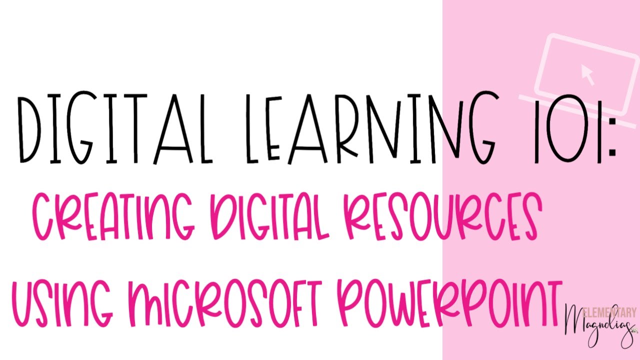 Digital Learning 101: How to Create Digital Resources Using PowerPoint-- Episode 1