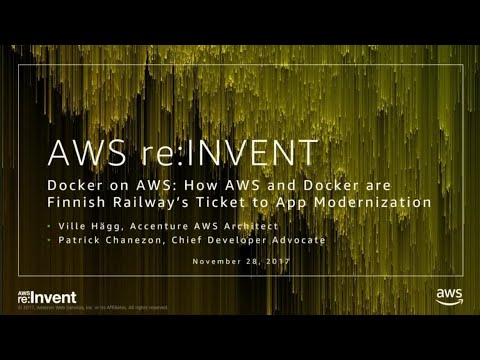 AWS re:Invent 2017: Docker on AWS (CON206)