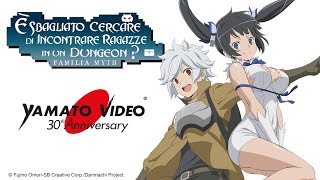 DANMACHI - È SBAGLIATO CERCARE DI INCONTRARE RAGAZZE IN UN DUNGEON? | Yamato Video 30th Anniversary