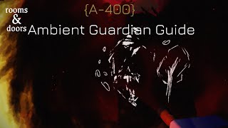 {A-400} (Ambient Guardian) Guide | Rooms & Doors