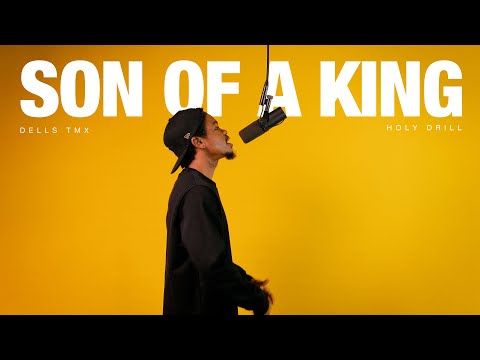 Son Of A King by Dells TMX & Holy drill