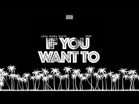 Josh Wawa - If You Want To (Audio)