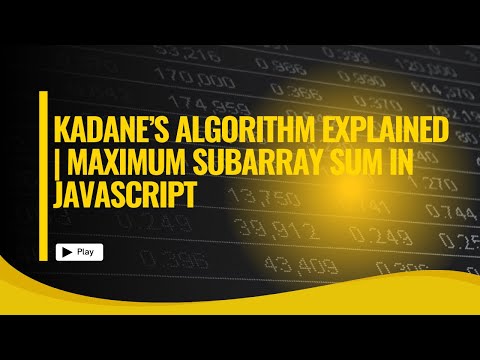 Kadane’s Algorithm Explained Maximum Subarray Sum In Javascript
