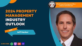 2024 Property Management Industry Outlook with Jeff Hacker