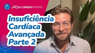 Insuficiência Cardíaca Avançada - Parte 2