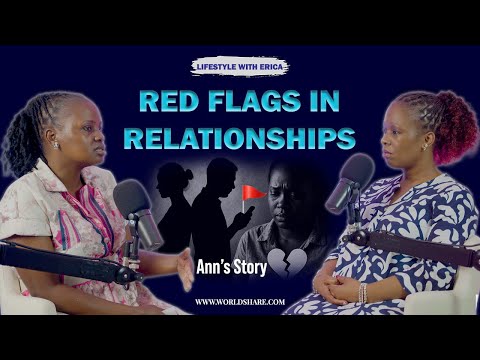 LIFESTYLE WITH ERICA MUKISA PRESENTS-ANN'S  STORY " RED FLAGS IN RELATIONSHIP"
