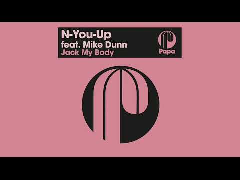 N-You-Up feat. Mike Dunn – Jack My Body (Original Mix)